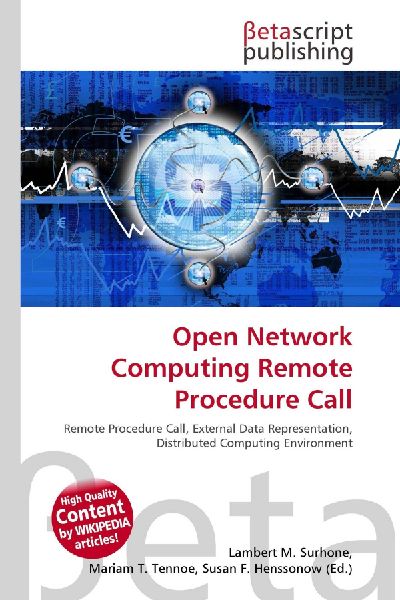 Open Network Computing Remote Procedure Call:         Remote Procedure Call, External Data Representation, Distributed        Computing Environment