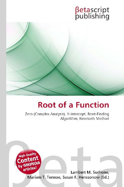 Root of a Function: Zero (Complex Analysis), Y-Intercept, Root-Finding Algorithm, Newtons Method