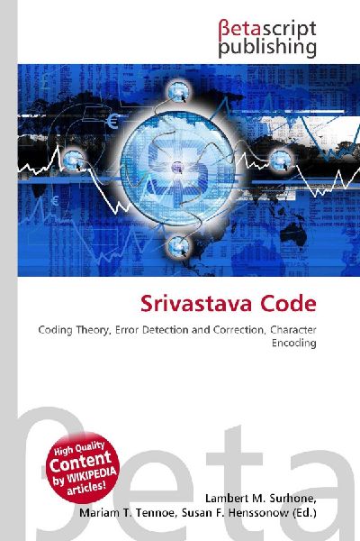 Srivastava Code: Coding Theory, Error Detection and Correction, Character Encoding