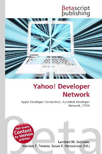 Yahoo! Developer Network: Apple Developer Connection, Autodesk Developer Network, CSDN