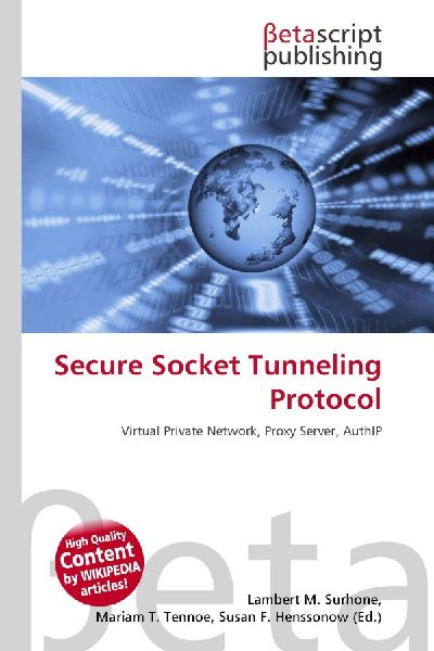 Secure Socket Tunneling Protocol: Virtual Private Network, Proxy Server, AuthIP