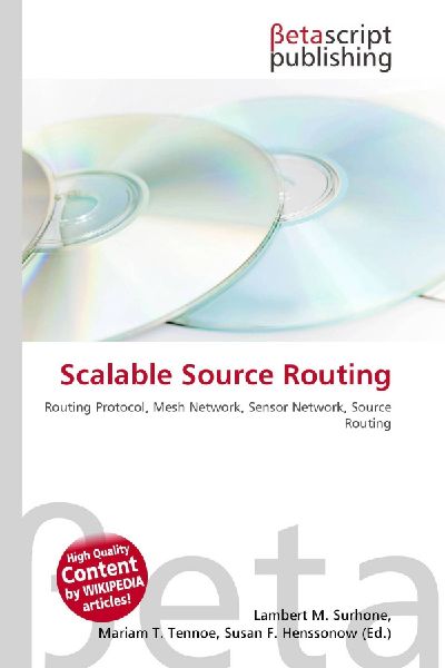 Scalable Source Routing: Routing Protocol, Mesh Network, Sensor Network, Source Routing