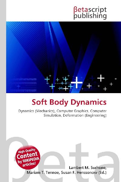 Soft Body Dynamics:         Dynamics (Mechanics), Computer Graphics, Computer Simulation,        Deformation (Engineering)