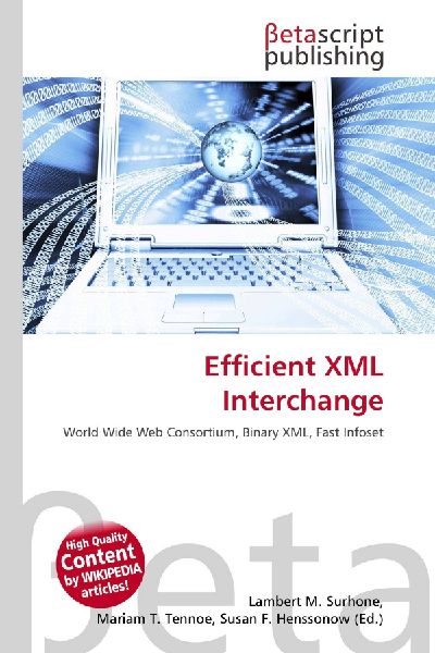 Efficient XML Interchange: World Wide Web Consortium, Binary XML, Fast Infoset