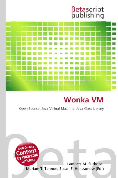 Wonka VM: Open Source, Java Virtual Machine, Java Class Library