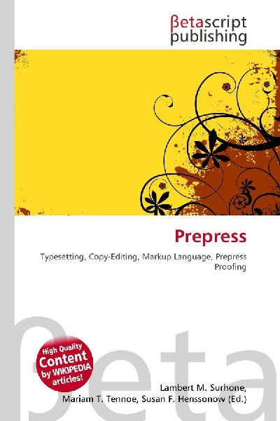 Prepress: Typesetting, Copy-Editing, Markup Language, Prepress Proofing