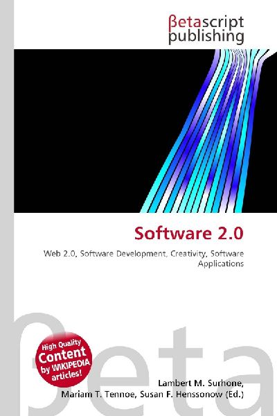 Software 2.0: Web 2.0, Software Development, Creativity, Software Applications