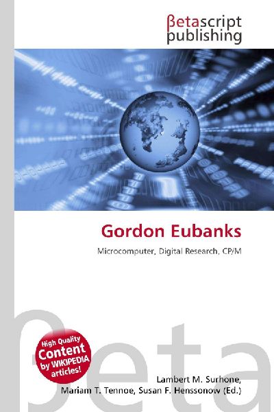 Gordon Eubanks: Microcomputer, Digital Research, CP/M