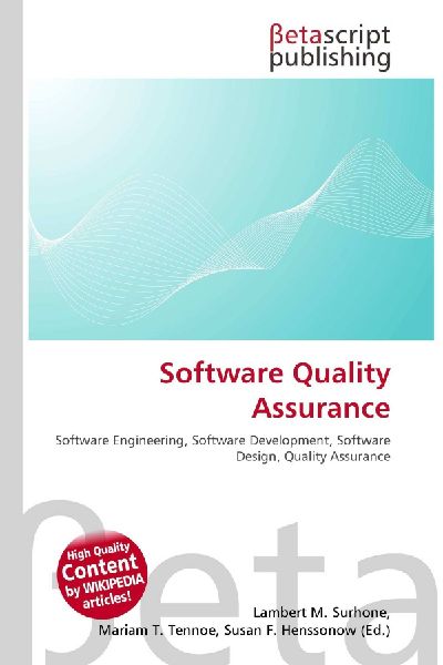 Software Quality Assurance: Software Engineering, Software Development, Software Design, Quality Assurance