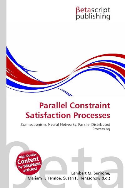Parallel Constraint Satisfaction Processes: Connectionism, Neural Networks, Parallel Distributed Processing