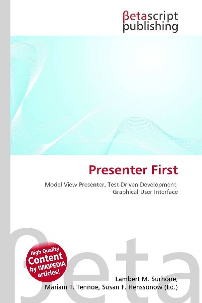 Presenter First: Model View Presenter, Test-Driven Development, Graphical User Interface