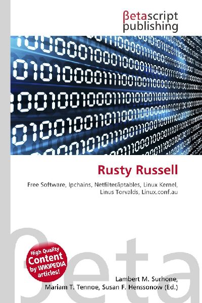 Rusty Russell:         Free Software, Ipchains, Netfilter/iptables, Linux Kernel, Linus        Torvalds, Linux.conf.au