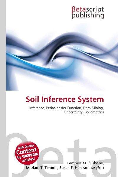 Soil Inference System: Inference, Pedotransfer Function, Data Mining, Uncertainty, Pedometrics