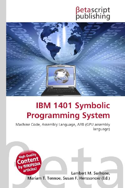 IBM 1401 Symbolic Programming System: Machine Code, Assembly Language, ARB (GPU assembly language)