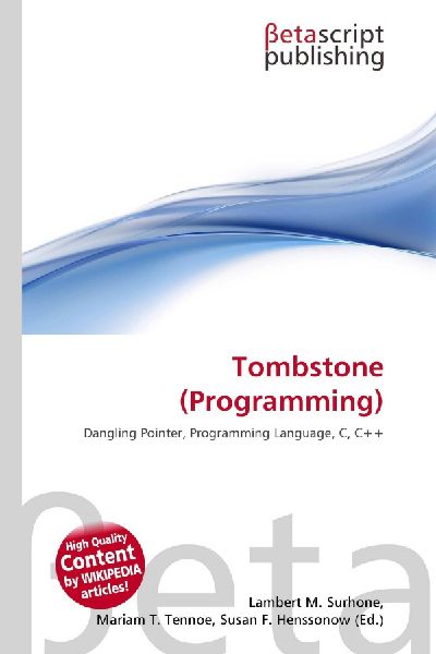 Tombstone (Programming): Dangling Pointer, Programming Language, C, C++