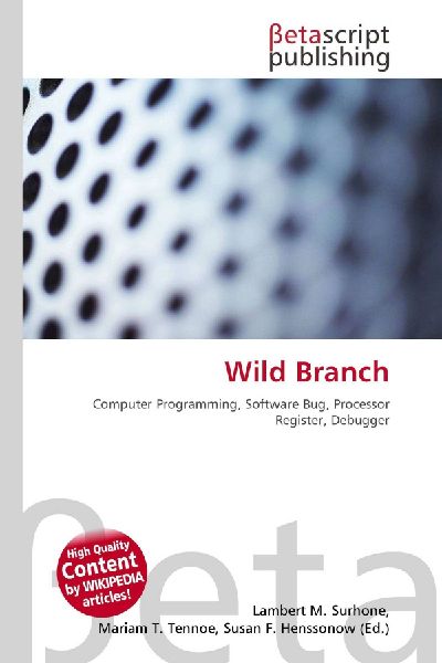 Wild Branch: Computer Programming, Software Bug, Processor Register, Debugger