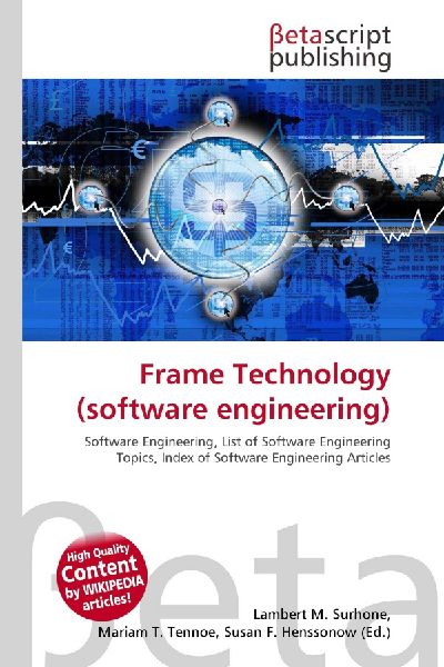 Frame Technology (software engineering):         Software Engineering, List of Software Engineering Topics, Index of        Software Engineering Articles