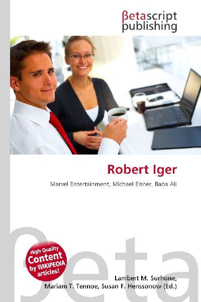 Robert Iger: Marvel Entertainment, Michael Eisner, Baba Ali