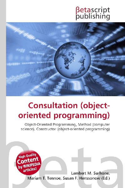 Consultation (object-oriented programming):         Object-Oriented Programming, Method (computer science), Constructor        (object-oriented programming)