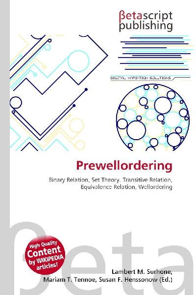 Prewellordering:         Binary Relation, Set Theory, Transitive Relation, Equivalence Relation,        Wellordering