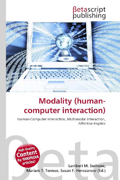 Modality (human-computer interaction): Human-Computer Interaction, Multimodal Interaction, Affective Haptics