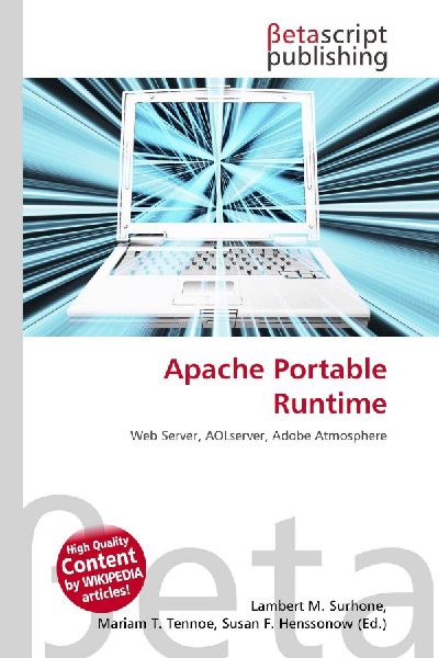 Apache Portable Runtime: Web Server, AOLserver, Adobe Atmosphere