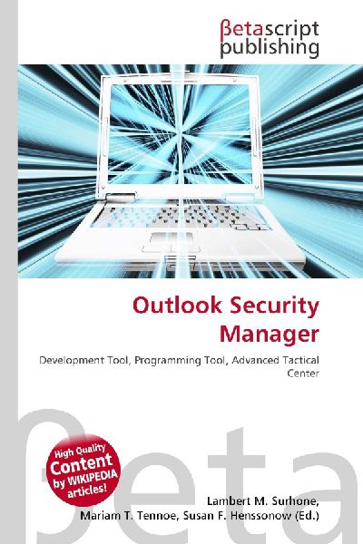 Outlook Security Manager: Development Tool, Programming Tool, Advanced Tactical Center