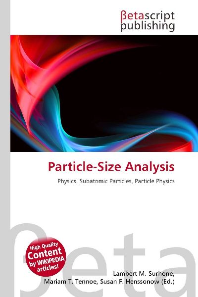 Particle-Size Analysis: Physics, Subatomic Particles, Particle Physics