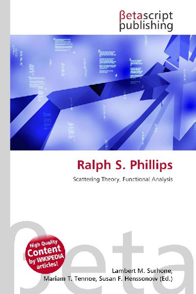 Ralph S. Phillips: Scattering Theory, Functional Analysis