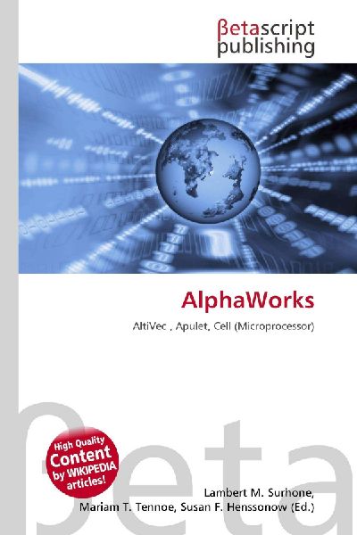 AlphaWorks: AltiVec , Apulet, Cell (Microprocessor)