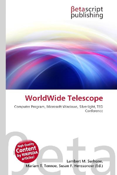 WorldWide Telescope: Computer Program, Microsoft Windows, Silverlight, TED Conference