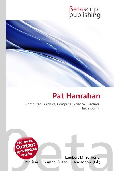 Pat Hanrahan: Computer Graphics, Computer Science, Electrical Engineering