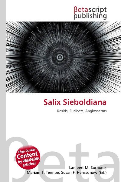 Salix Sieboldiana: Rosids, Eudicots, Angiosperms