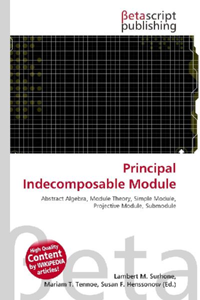 Principal Indecomposable Module: Abstract Algebra, Module Theory, Simple Module, Projective Module, Submodule