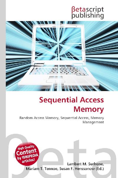 Sequential Access Memory: Random Access Memory, Sequential Access, Memory Management