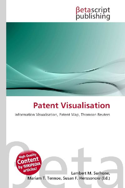 Patent Visualisation: Information Visualisation, Patent Map, Thomson Reuters