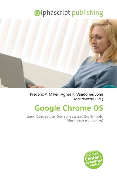 Google Chrome OS: Linux, Open source, Operating system, Eric Schmidt, Minimalism (computing)