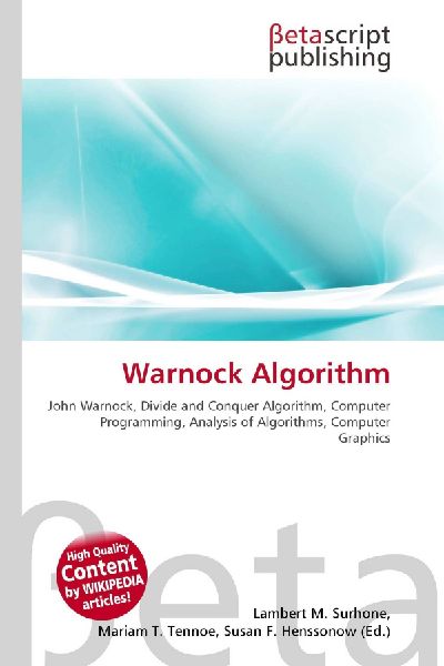 Warnock Algorithm:         John Warnock, Divide and Conquer Algorithm, Computer Programming,        Analysis of Algorithms, Computer Graphics