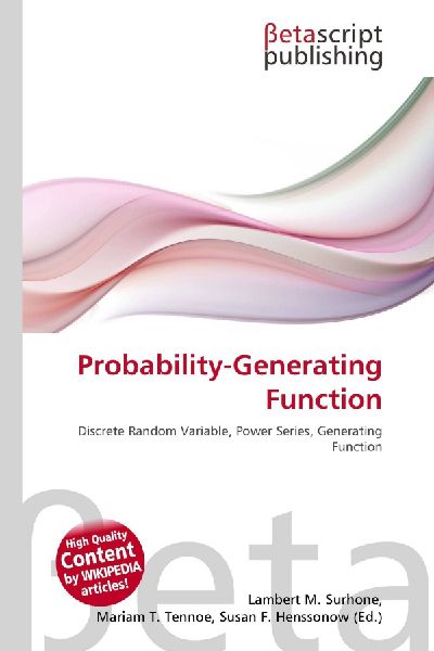Probability-Generating Function: Discrete Random Variable, Power Series, Generating Function