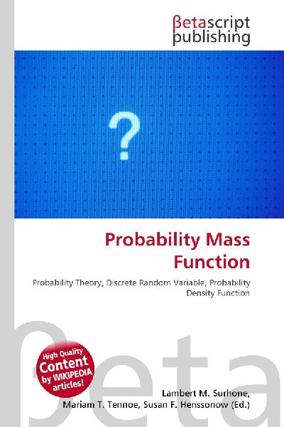 Probability Mass Function: Probability Theory, Discrete Random Variable, Probability Density Function