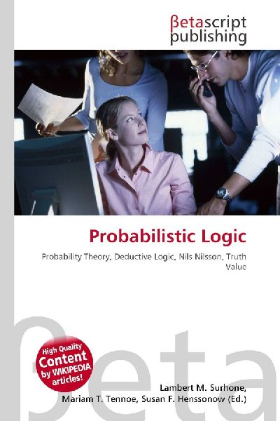 Probabilistic Logic: Probability Theory, Deductive Logic, Nils Nilsson, Truth Value