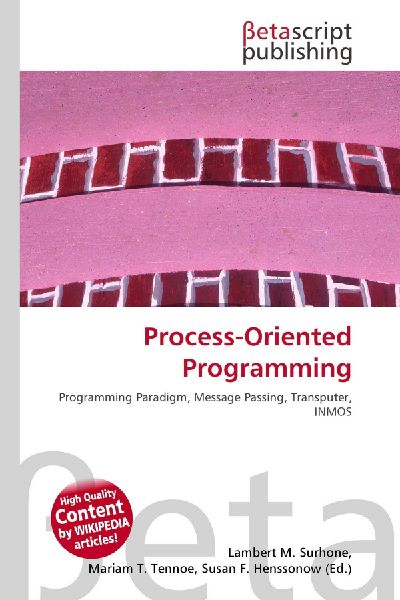 Process-Oriented Programming: Programming Paradigm, Message Passing, Transputer, INMOS