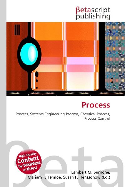 Process: Process, Systems Engineering Process, Chemical Process, Process Control