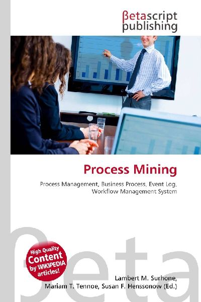 Process Mining: Process Management, Business Process, Event Log, Workflow Management System