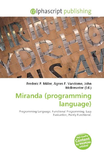 Miranda (programming language):         Programming Language, Functional Programming, Lazy Evaluation, Purely        Functional.