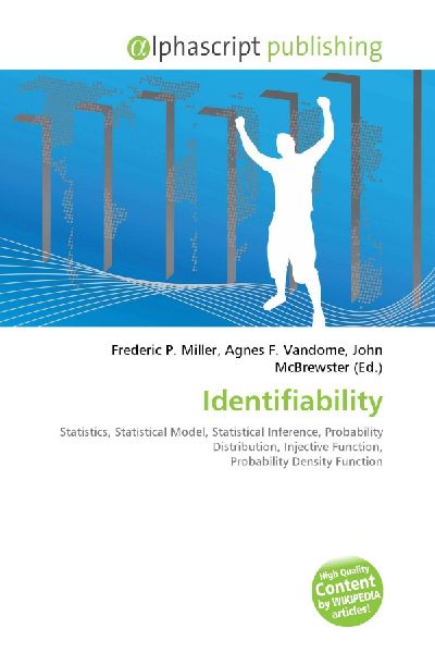 Identifiability:         Statistics, Statistical Model, Statistical Inference, Probability        Distribution, Injective Function, Probability Density Function