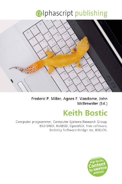 Keith Bostic:         Computer programmer, Computer Systems Research Group, BSD UNIX, NetBSD,        OpenBSD, Free software, Berkeley Software Design Inc, BSD/OS.