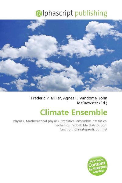 Climate Ensemble:         Physics, Mathematical physics, Statistical ensemble, Statistical        mechanics, Probability distribution function, Climateprediction.net
