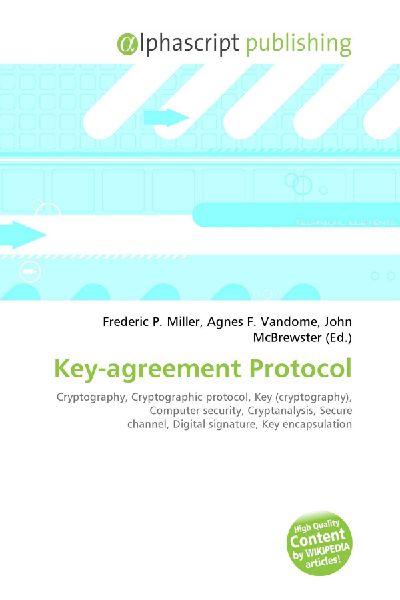 Key-agreement Protocol:         Cryptography, Cryptographic protocol, Key (cryptography), Computer        security, Cryptanalysis, Secure channel, Digital signature, Key        encapsulation