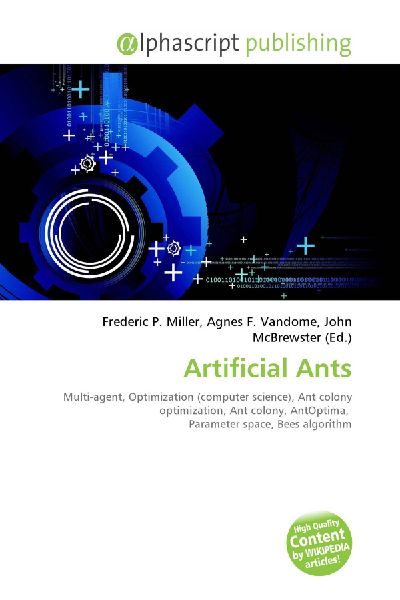 Artificial Ants:         Multi-agent, Optimization (computer science), Ant colony optimization,        Ant colony, AntOptima, Parameter space, Bees algorithm